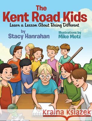 The Kent Road Kids Learn a Lesson About Being Different Hanrahan, Stacy 9780578470863 Stacy Hanrahan - książka