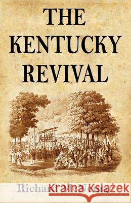 The Kentucky Revival: A Short History Of the Late Extraordinary Out-Pouring of the Spirit of God, In the Western States of America, Agreeabl McNemar, Richard 9780998217239 Trumpet Press - książka