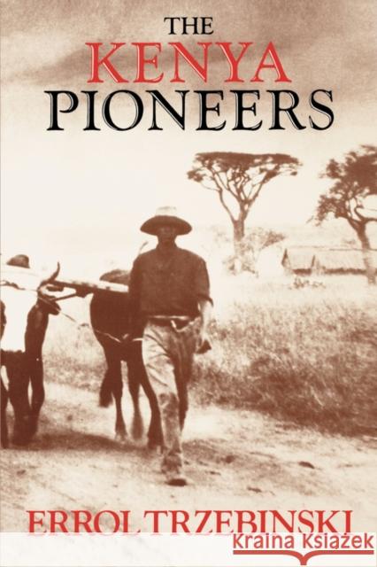 The Kenya Pioneers Errol Trzebinski 9780393305326 W. W. Norton & Company - książka