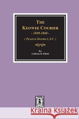 The Keowee Courier Colleen M. Elliott 9780893081522 Southern Historical Press, Inc. - książka