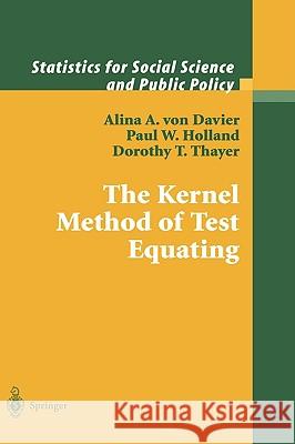 The Kernel Method of Test Equating Alina Von Davier P. Holland A. Vo 9780387019857 Springer - książka