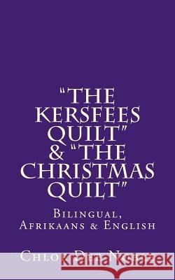 The Kersfees Quilt & The Christmas Quilt: Bilingual, Afrikaans & English Noble, Chloe Dee 9781481017671 Createspace - książka