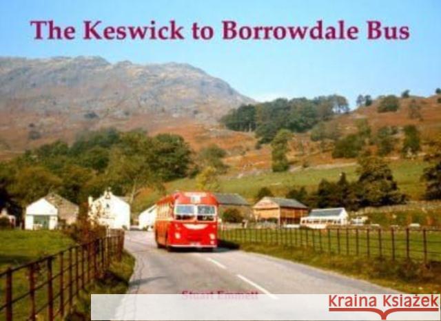 The Keswick to Borrowdale Bus Stuart Emmett 9781840338850 Stenlake Publishing - książka