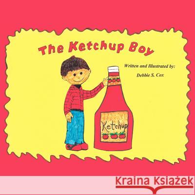 The Ketchup Boy Debbie S. Cox 9781425909383 Authorhouse - książka
