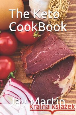 The Keto Cook Book Jay Martin 9781797462158 Independently Published - książka