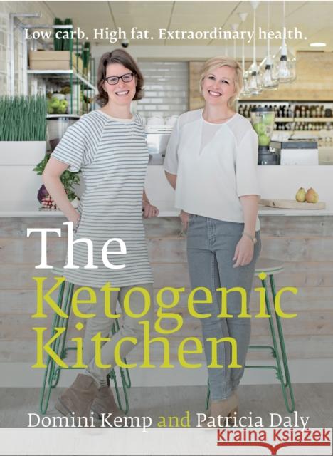 The Ketogenic Kitchen: Low Carb. High Fat. Extraordinary Health Patricia Daly 9780717198757 Gill - książka