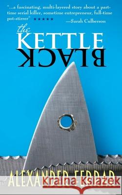 The Kettle Black Alexander Ferrar 9781523482269 Createspace Independent Publishing Platform - książka