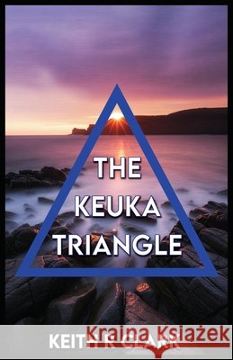 The Keuka Triangle R. Clark, Keith 9798295617782 Keith Clark - książka