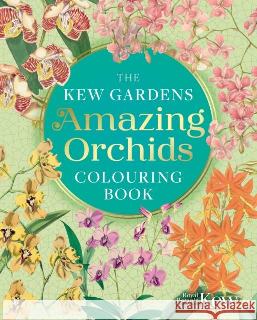 The Kew Gardens Amazing Orchids Colouring Book The Royal Botanic Gardens Kew 9781398839540 Arcturus Publishing Ltd - książka