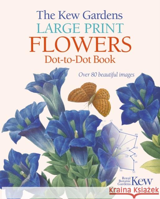 The Kew Gardens Large Print Flowers Dot-to-Dot Book: Over 80 Beautiful Images David Woodroffe 9781788887717 Arcturus Publishing Ltd - książka