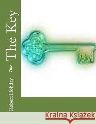 The Key Robert S. Hobda Jamison T. Hobday 9781507622223 Createspace - książka