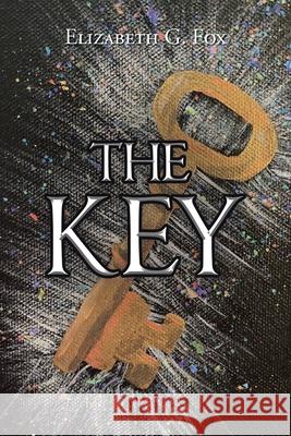 The Key Elizabeth G. Fox 9781638447252 Christian Faith Publishing, Inc - książka