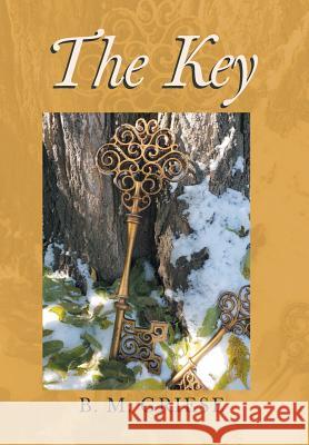 The Key B M Griese 9781984561428 Xlibris Us - książka