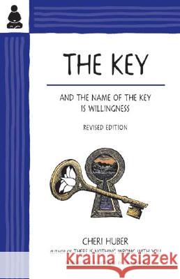 The Key: And the Name of the Key Is Willingness Cheri Huber June Shiver 9780963625540 Keep It Simple Books - książka