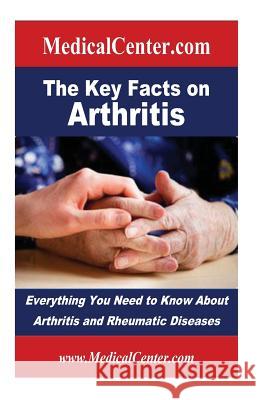 The Key Facts on Arthritis: Everything You Need to Know About Arthritis and Rheumatic Diseases Nee, Patrick W. 9781484824146 Createspace - książka