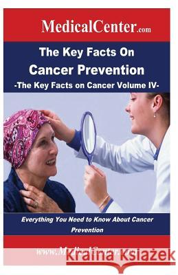 The Key Facts on Cancer Prevention: Everything You Need to Know About Cancer Prevention Nee, Patrick W. 9781489539663 Createspace - książka