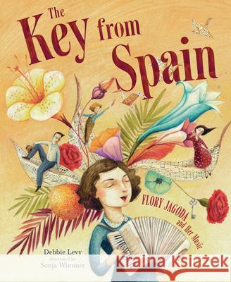 The Key from Spain: Flory Jagoda and Her Music Debbie Levy Sonja Wimmer 9781728443379 Kar-Ben Publishing (R) - książka