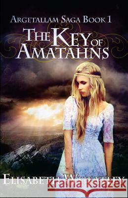 The Key of Amatahns Elisabeth Wheatley 9781505920949 Createspace - książka