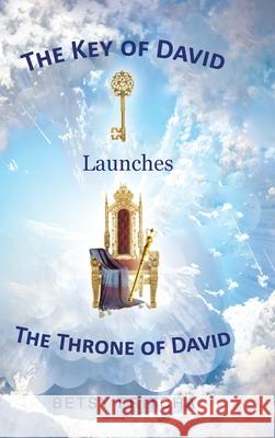 The Key of David Launches The Throne of David Betsy Fritcha 9781685170639 Christian Faith - książka
