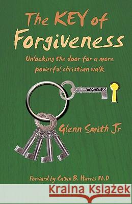 The Key of Forgiveness: Unlocking the door for a more powerful Christian walk Smith, Mary 9780981936215 Ew Publishing - książka
