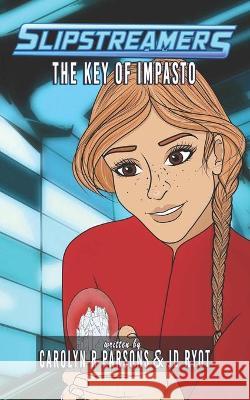The Key of Impasto: A Slipstreamers Adventure Carolyn R Parsons, Jd Ryot 9781774780336 Engen Books - książka