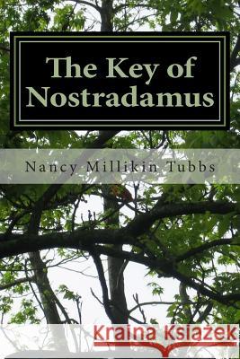 The Key of Nostradamus Nancy Millikin Tubbs 9781482014457 Createspace - książka