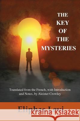 The Key of the Mysteries Eliphas Levi, Aleister Crowley, Aleister Crowley 9781585093762 Book Tree - książka