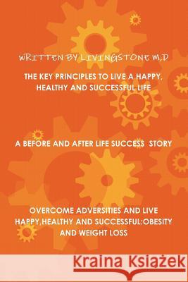 The Key Principles to Live a Happy, Healthy and Successful Life D Livingstone M 9781105087882 Lulu.com - książka