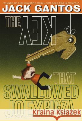 The Key That Swallowed Joey Pigza Jack Gantos 9781250068071 Square Fish - książka