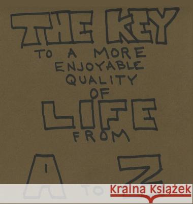 The Key To A More Enjoyable Quality Of Life From A-Z Roseberry, Joe 9781535608138 Wavecloud Corporation - książka
