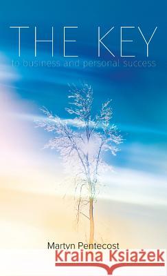 The Key: To Business & Personal Success Pentecost, Martyn 9781907282171 Mpowr Ltd - książka