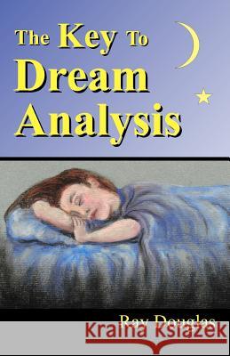 The Key to Dream Analysis Ray Douglas 9781907091018 Dreamstairway - książka