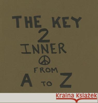 The Key To Inner Peace From A to Z Joe Roseberry 9780578883854 Just Results LLC - książka