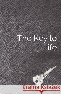 The Key to Life: How to get more out of chastity for men Charlton, Christopher 9781873031476 Emoherotica - książka
