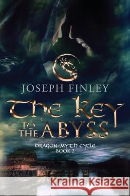 The Key To The Abyss: An Epic Medieval Fantasy Finley, Joseph 9780988410800 Tarastone Press - książka