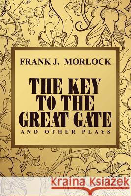 The Key to the Great Gate and Other Plays Frank J. Morlock Henri Duvernois Hinko Gottlieb 9781479400898 Borgo Press - książka