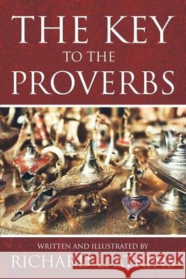 The Key to the Proverbs Richard L. Atkins 9781635281262 Nurturing Faith Inc. - książka