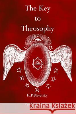 The Key to Theosophy H. P. Blavatsky 9781770831773 Theophania Publishing - książka
