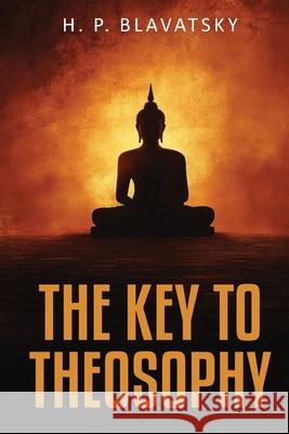 The Key to Theosophy H. P. Blavatsky 9789355229618 Classy Publishing - książka