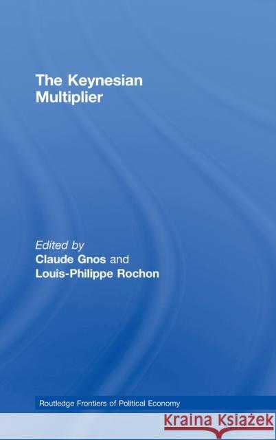 The Keynesian Multiplier L. Rochon 9780415320139 Routledge - książka