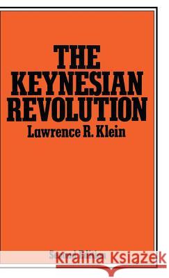 The Keynesian Revolution Lawrence R. Klein   9780333081310 Palgrave Macmillan - książka