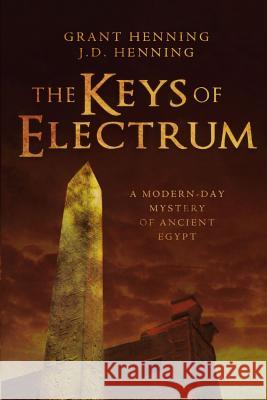 The Keys of Electrum: New Expanded Edition Dr Grant Henning Jeffrey Henning 9781481867252 Createspace - książka