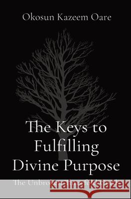 The Keys to Fulfilling Divine Purpose: The Unbroken Threefold Cords Kazeem O. Okosun 9781087899060 1bc Online - książka