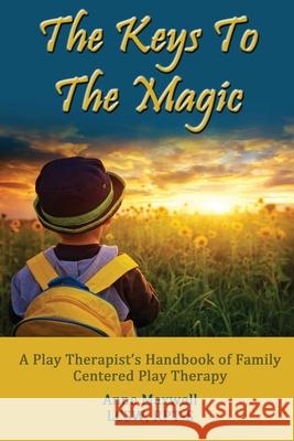 The Keys to the Magic Anne Maxwell   9781939261434 Access Consciousness Publishing Company - książka