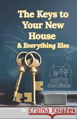 The Keys to Your New House: And Everything Else Marlene Miles 9781967860500 Freshwater Press - książka