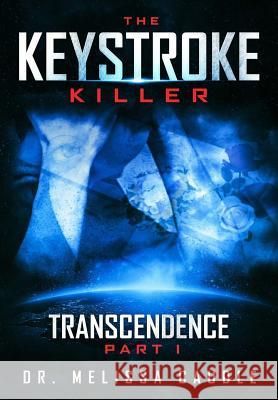 The Keystroke Killer: Transcendence Melissa Caudle 9781718872561 Createspace Independent Publishing Platform - książka