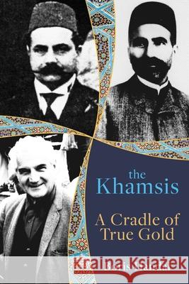 The Khamsis: A Cradle of True Gold Boris Handal 9780648901402 Boris Handal - książka