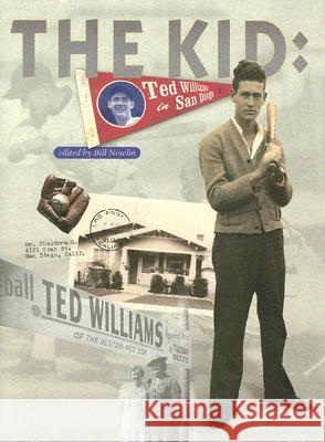 The Kid: Ted Williams in San Diego Bill Nowlin, Tom Larwin, G Jay Walker 9781579400941 Rounder Books - książka