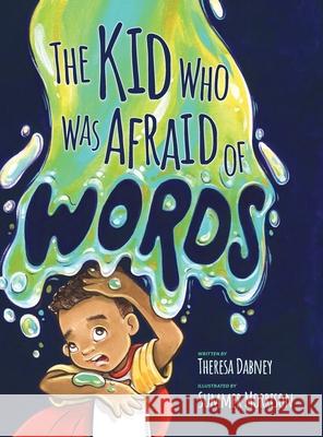 The Kid Who Was Afraid of Words Theresa Dabney Summer Morrison 9781645387503 Orange Hat Publishing - książka