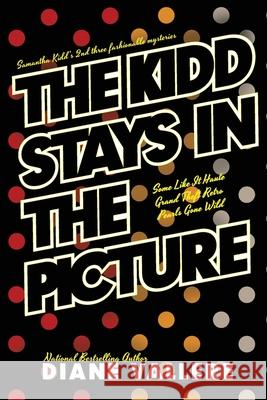 The Kidd Stays in the Picture: Samantha Kidd Omnibus #2 Diane Vallere 9781939197764 Polyester Press - książka